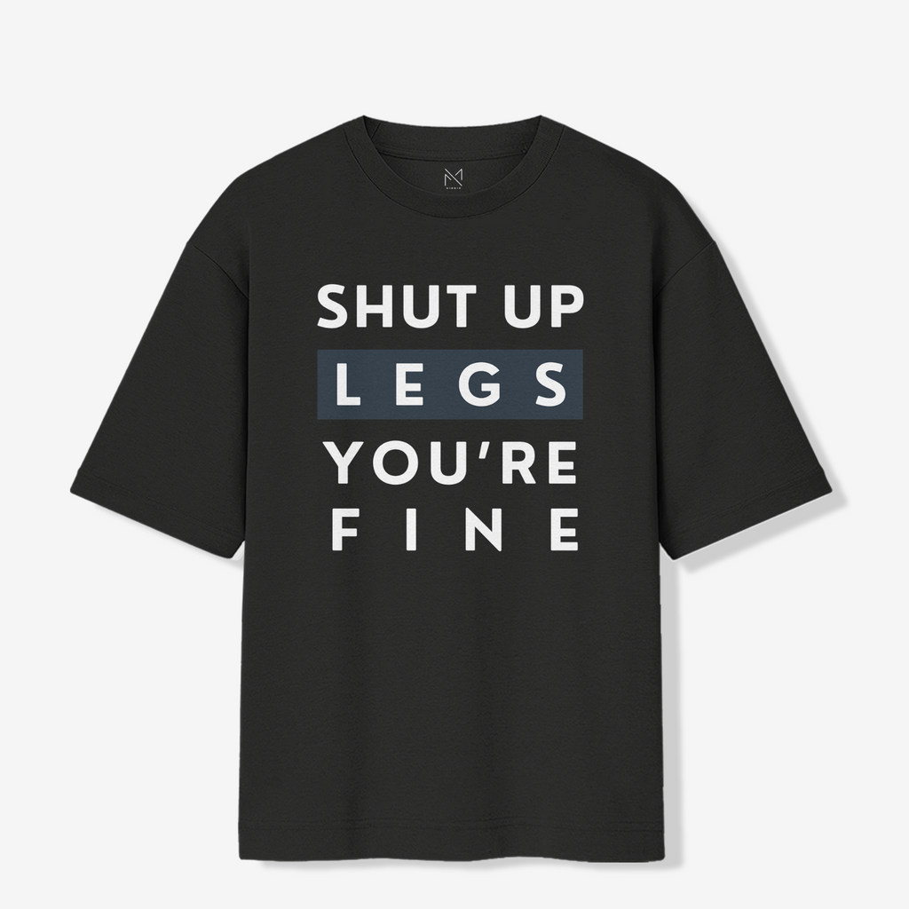 Shut Up Leg's You're Fine - Oversized Premium T-shirt