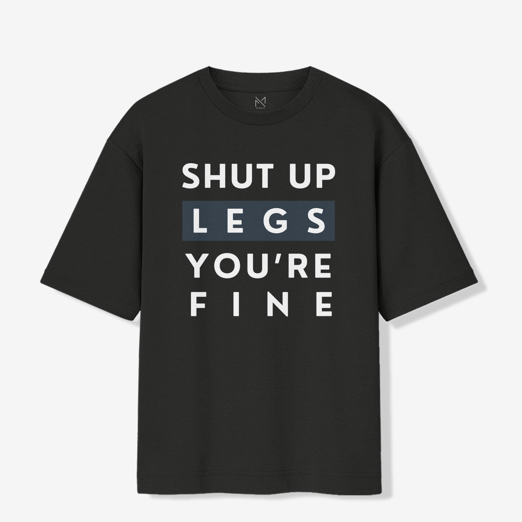 Shut Up Leg's You're Fine - Oversized Premium T-shirt