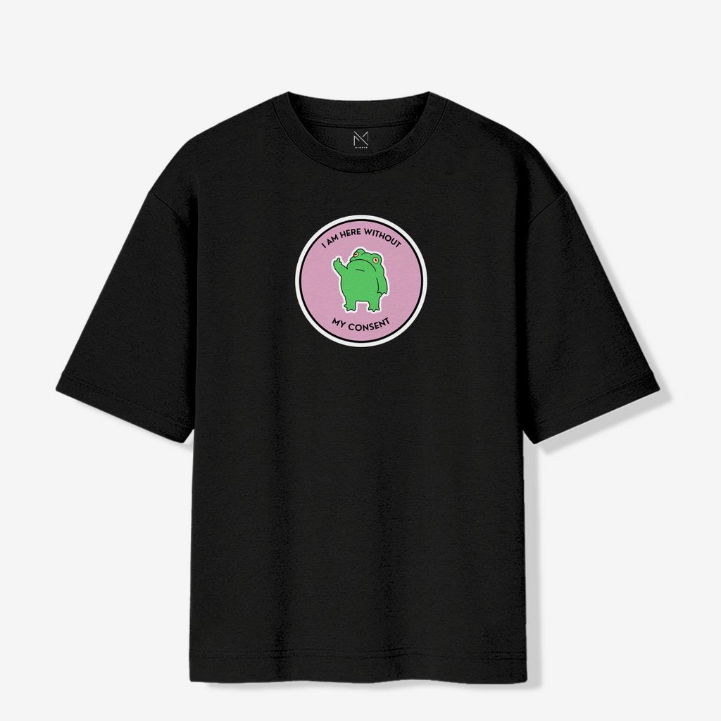I am here without my consent - Oversized Premium T-shirt