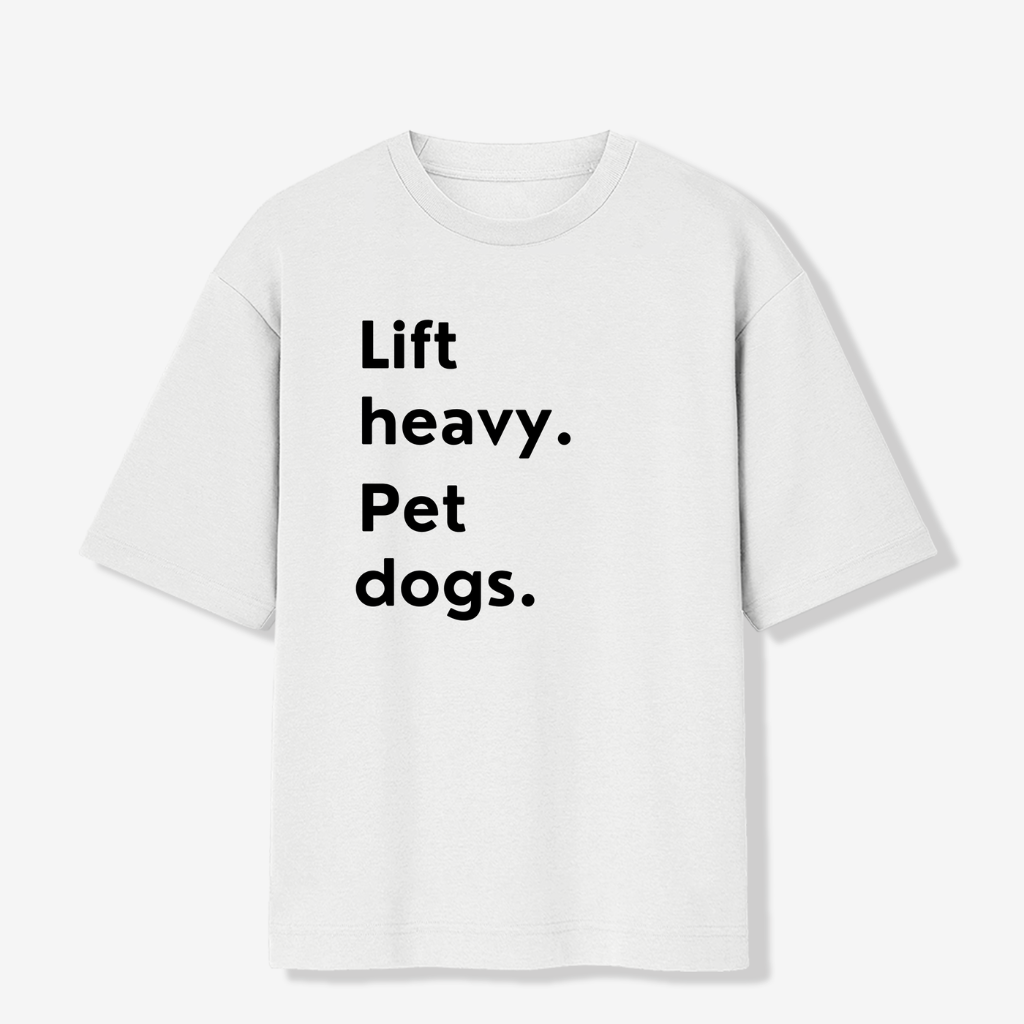 Lift Heavy - Pet Dogs Oversized Premium T-shirt
