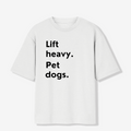 Lift Heavy - Pet Dogs Oversized Premium T-shirt