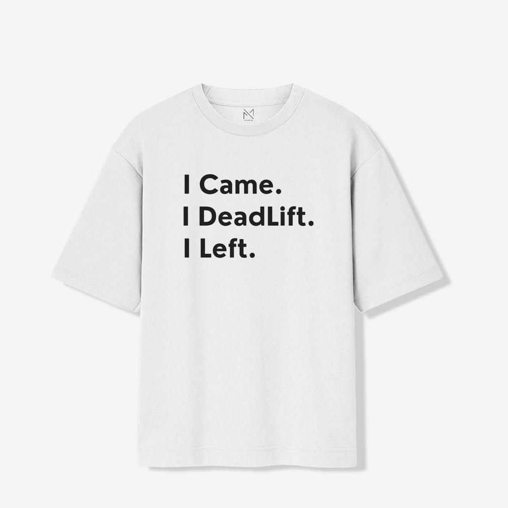 I Came, Deadlift & Left - Unisex Oversized Premium T-shirt