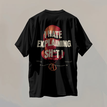 I Hate Explaining Sh*t - Premium Tee