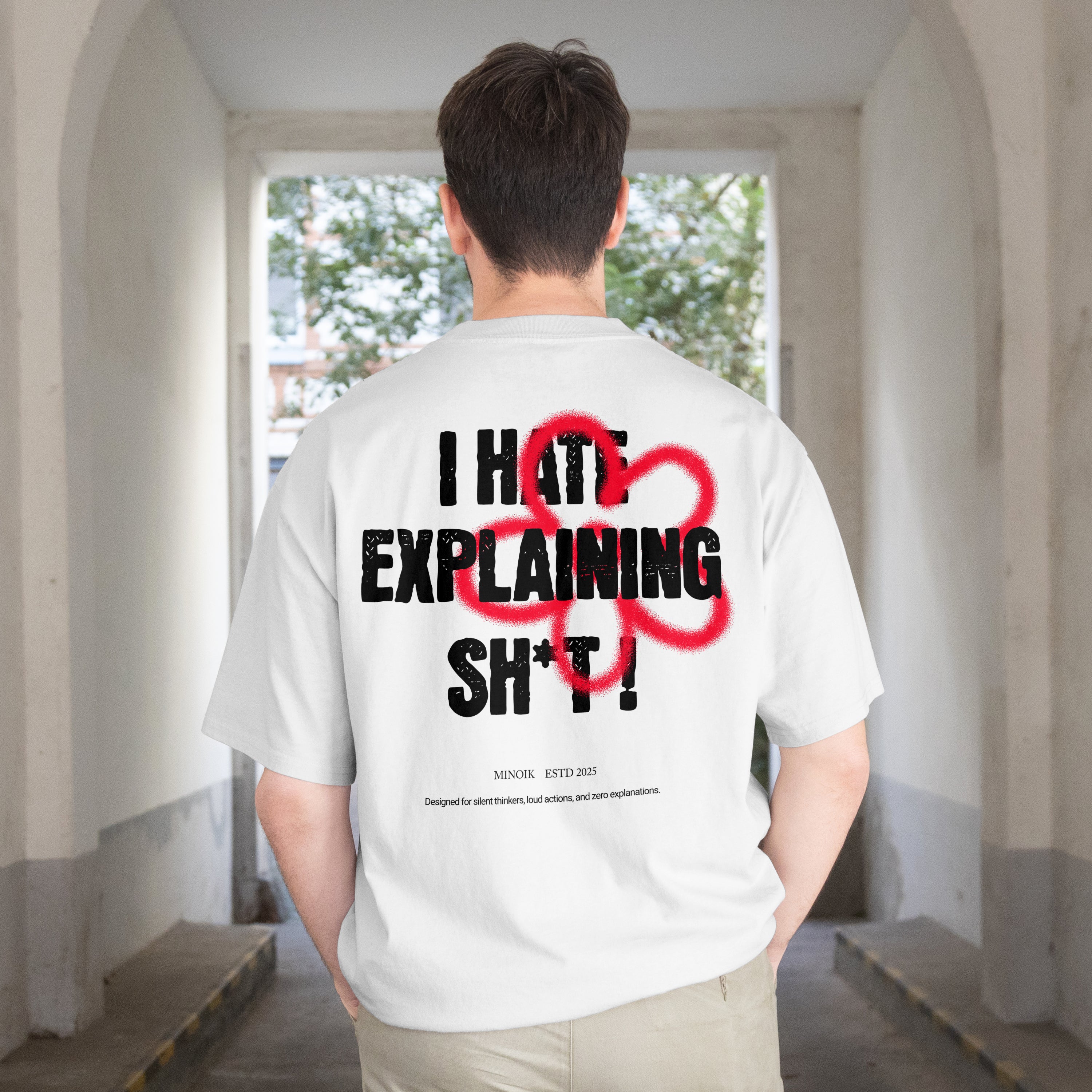 I Hate Explanation  - Oversized Tee