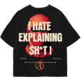 I Hate Explaining Sh*t - Premium Tee