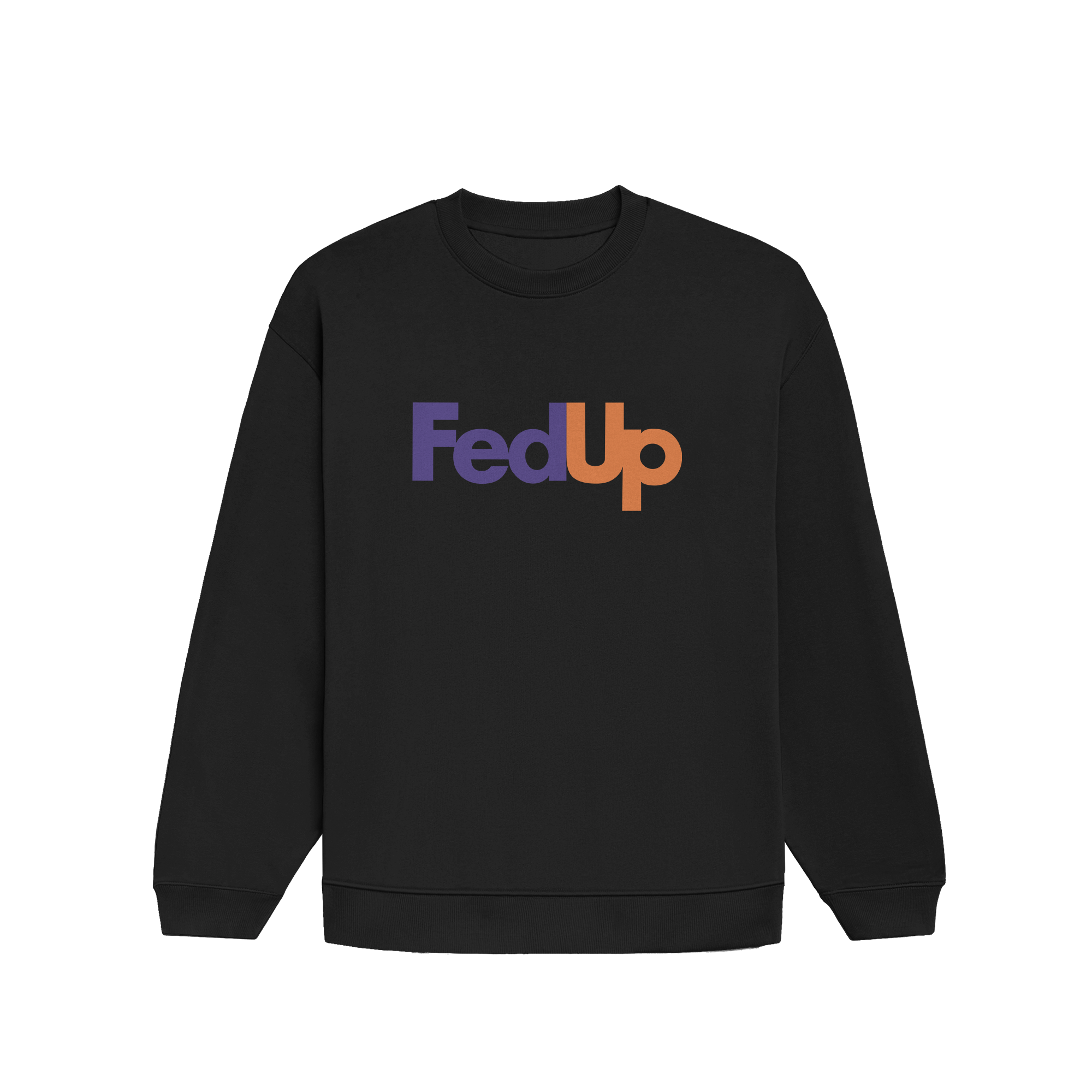 Fedup - Boxy Fit Sweatshirt