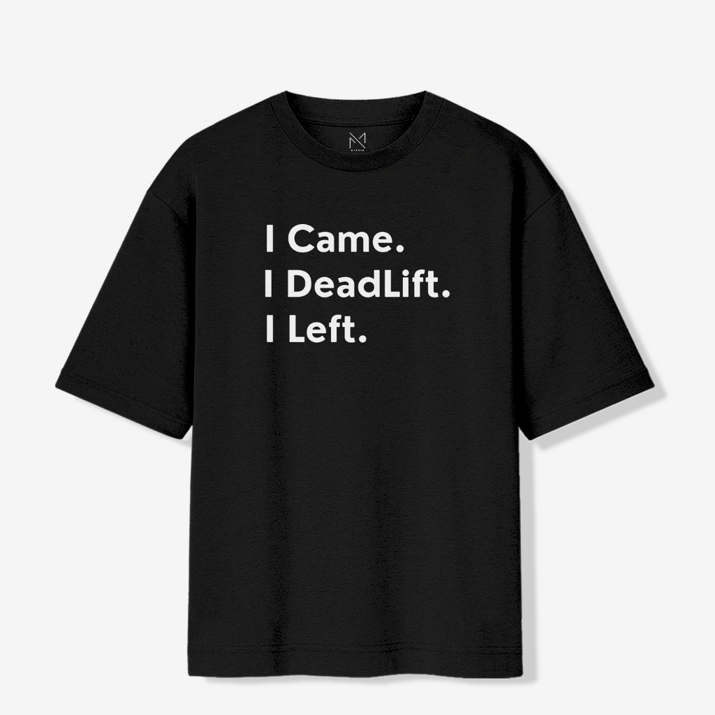 I Came, Deadlift & Left - Unisex Oversized Premium T-shirt