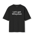 Let's Get Wheysted - Oversized Premium T-shirt