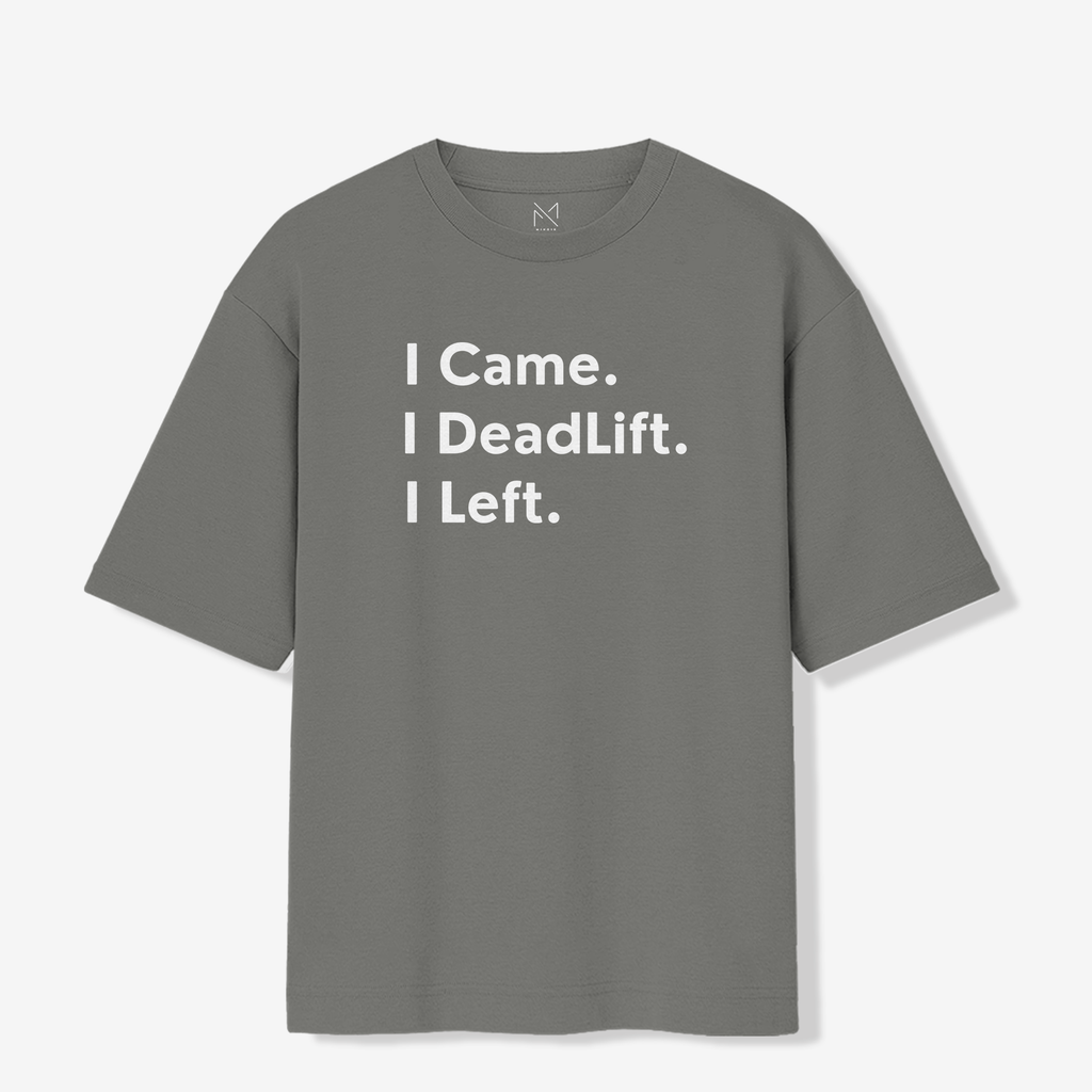 I Came, Deadlift & Left - Unisex Oversized Premium T-shirt