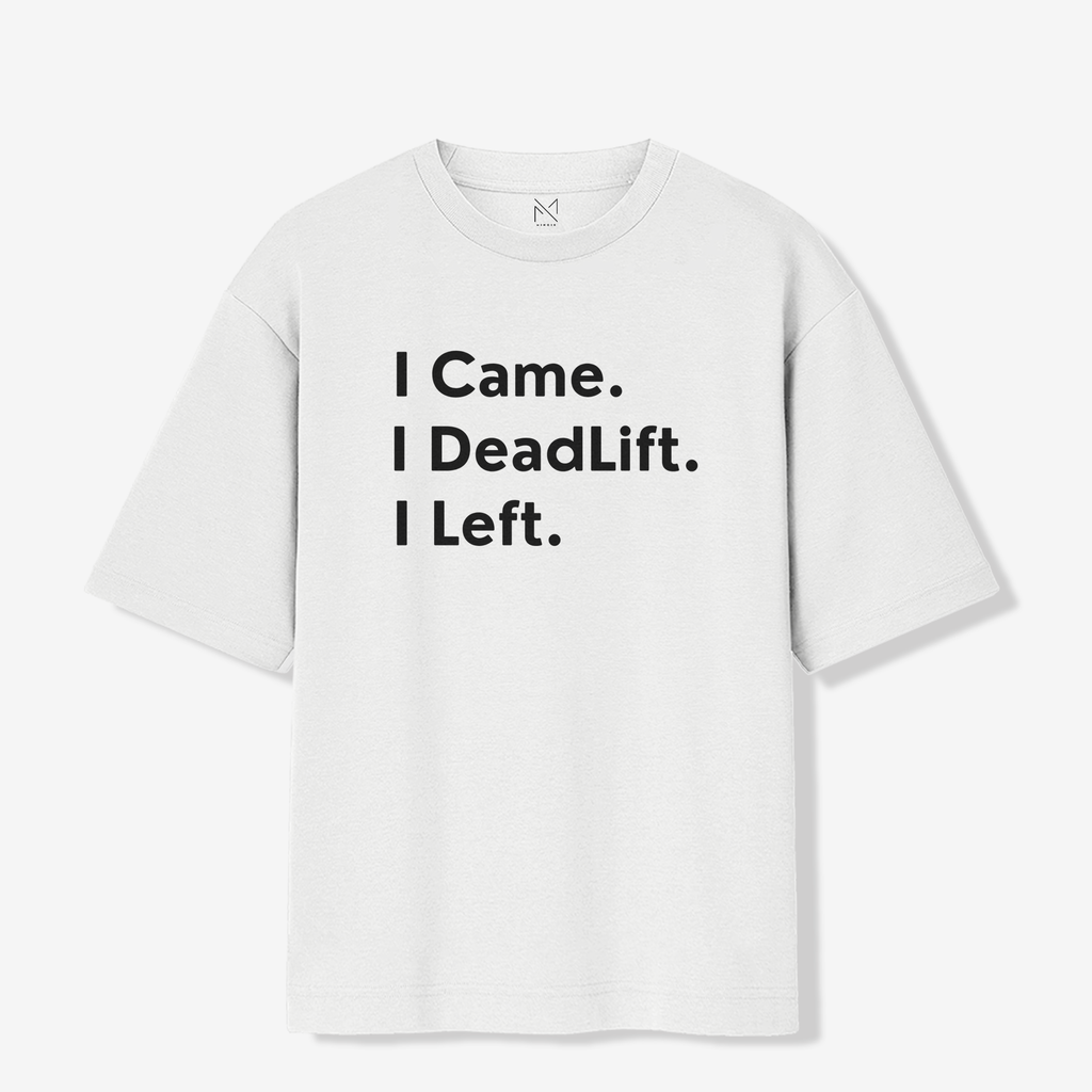 I Came, Deadlift & Left - Unisex Oversized Premium T-shirt