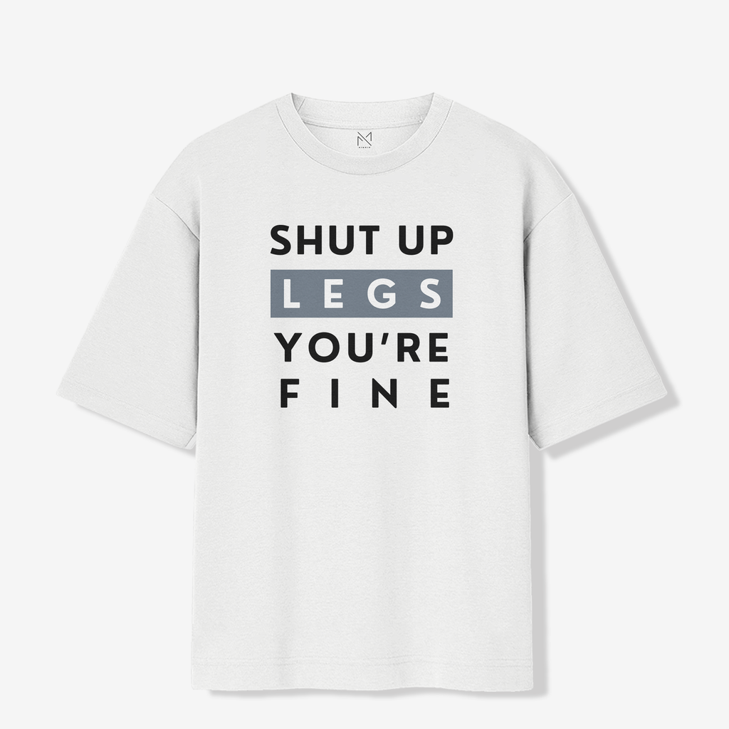 Shut Up Leg's You're Fine - Oversized Premium T-shirt