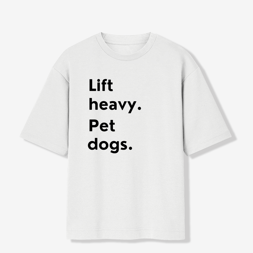 Lift Heavy - Pet Dogs Oversized Premium T-shirt