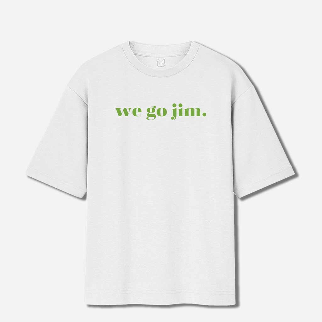 We Go Jim Oversized Unisex Premium Tshirt