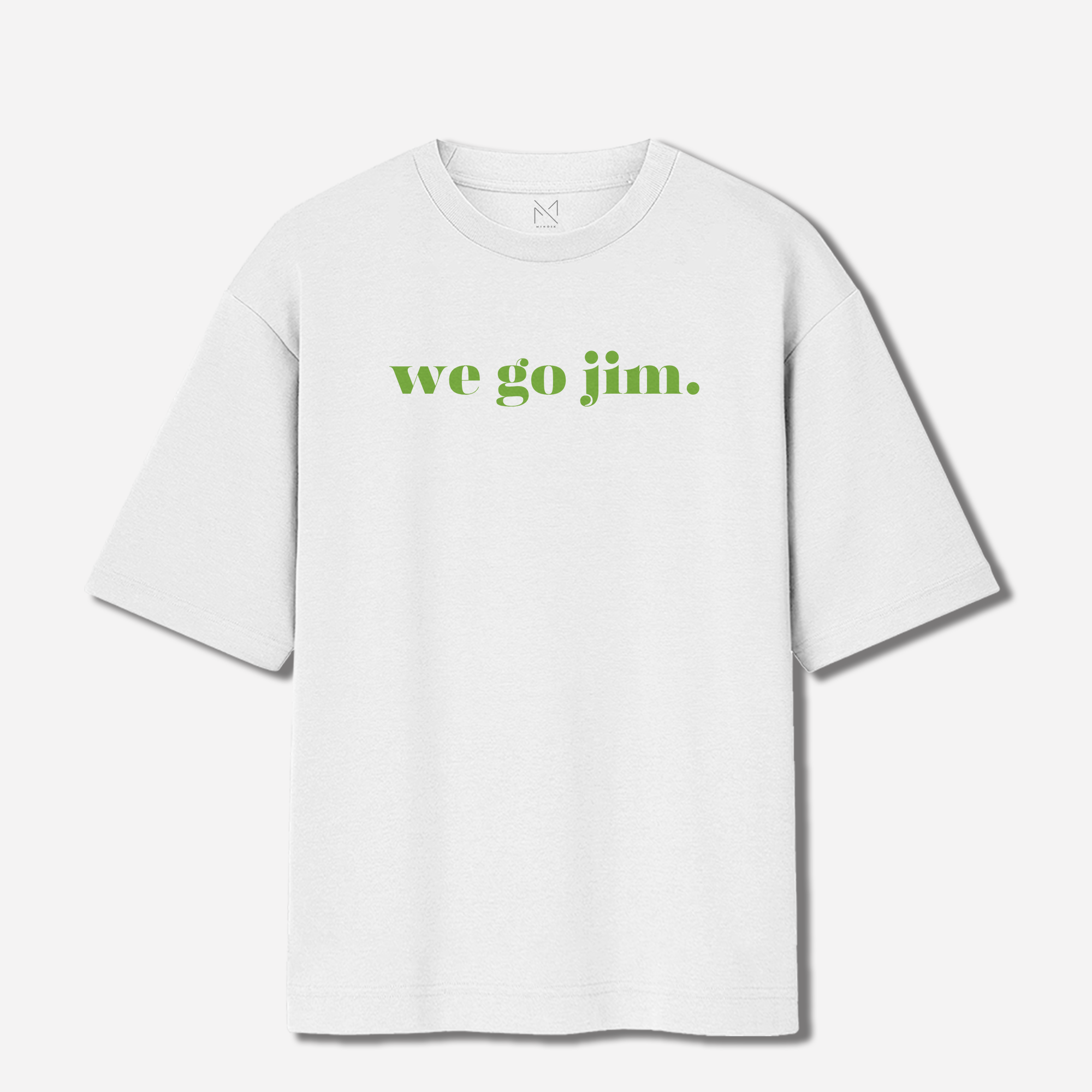 We Go Jim Oversized Unisex Premium Tshirt