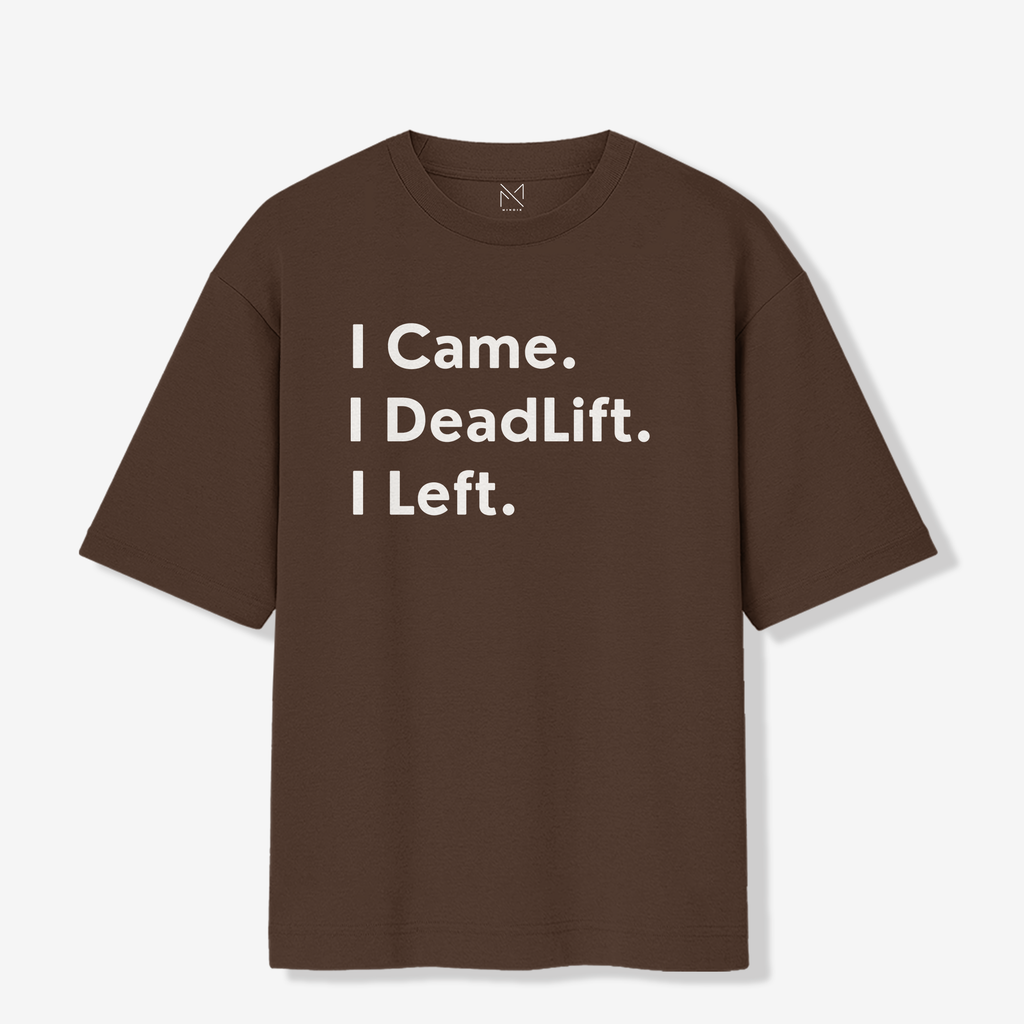 I Came, Deadlift & Left - Unisex Oversized Premium T-shirt