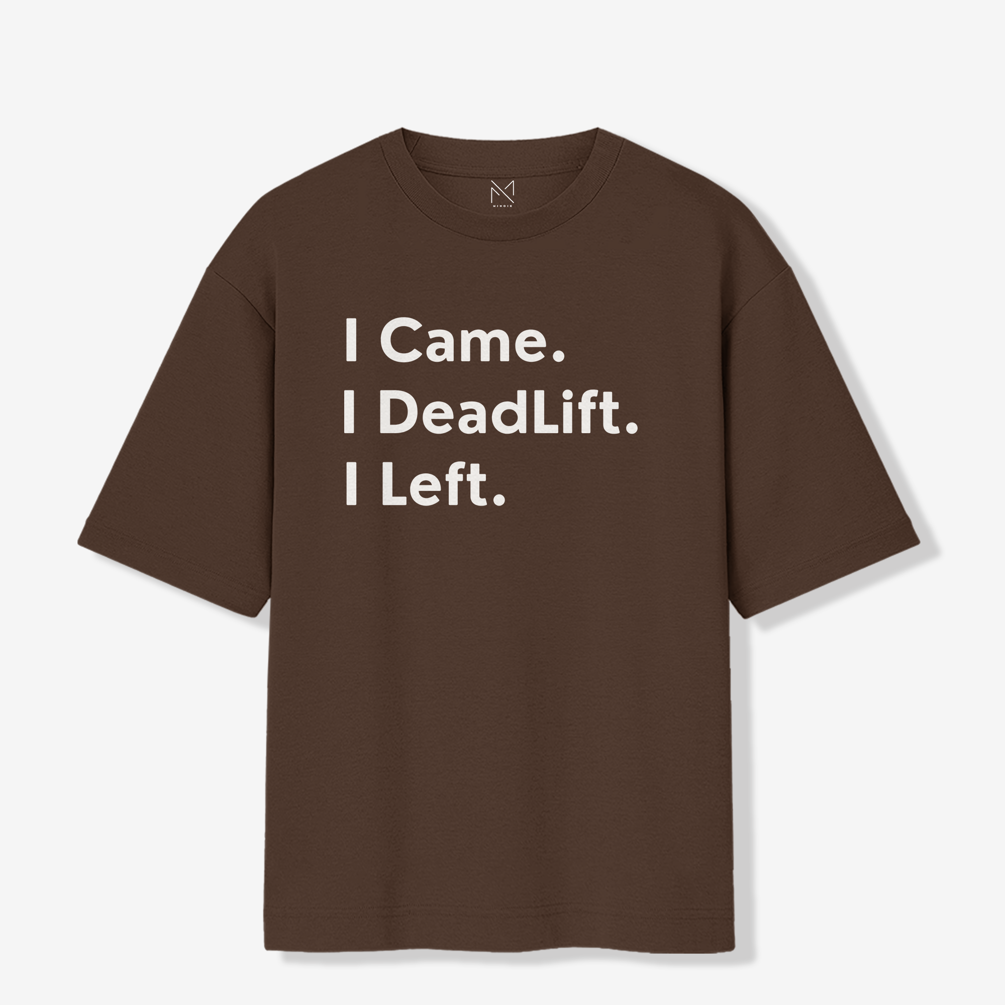 I Came, Deadlift & Left - Unisex Oversized Premium T-shirt