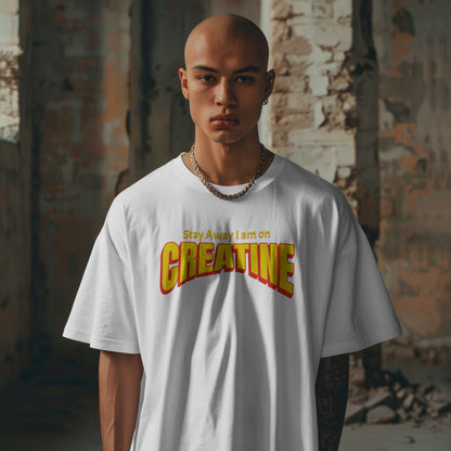 Stay Away I Am On Creatine - Premium Oversized T-shirt