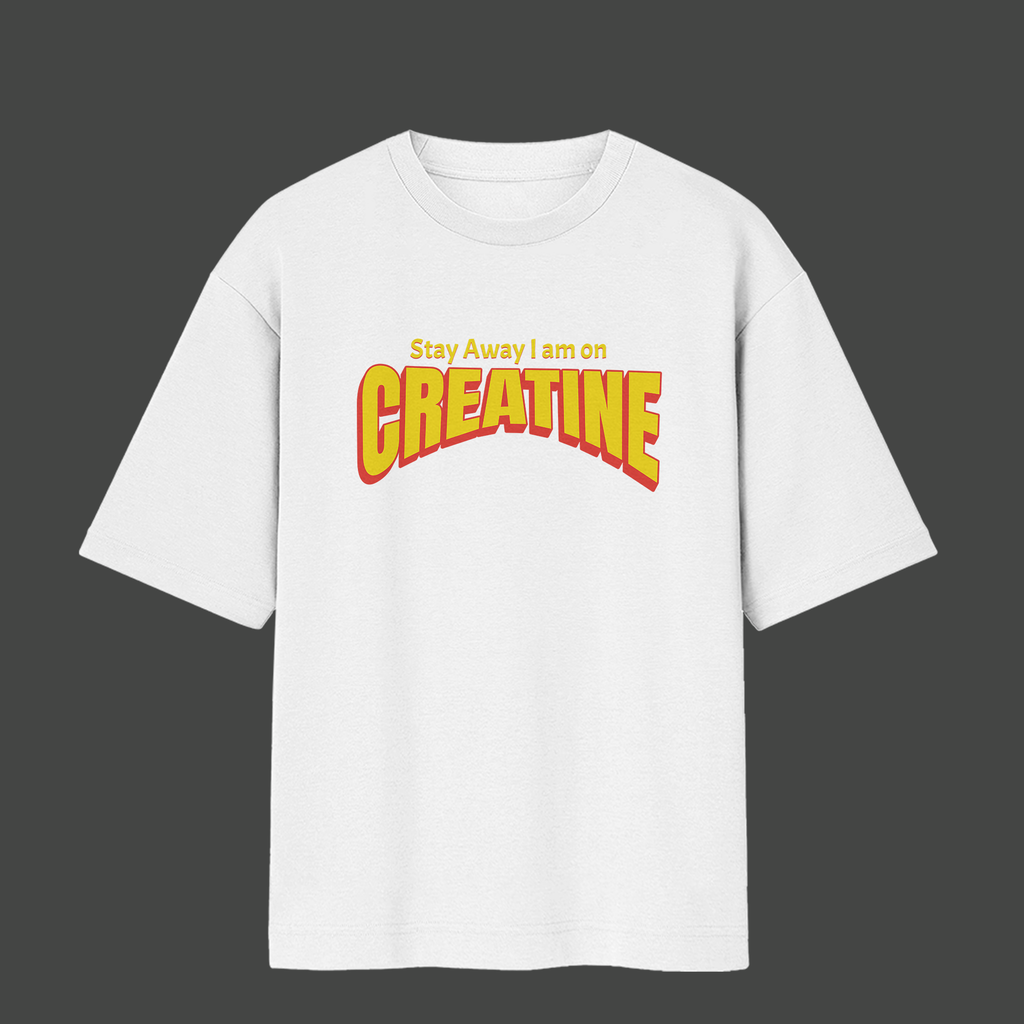 Stay Away I Am On Creatine - Premium Oversized T-shirt